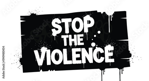A distressed sign displaying stop the violence with dripping paint effects