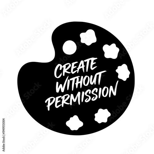 A motivational design shows an art palette with Create Without Permission text.