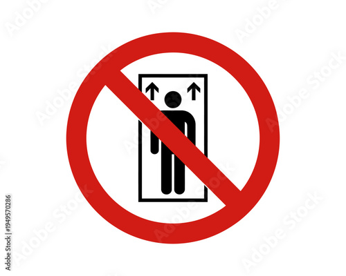 Red circle with line through sign prohibiting person from entering elevator  no people allowed