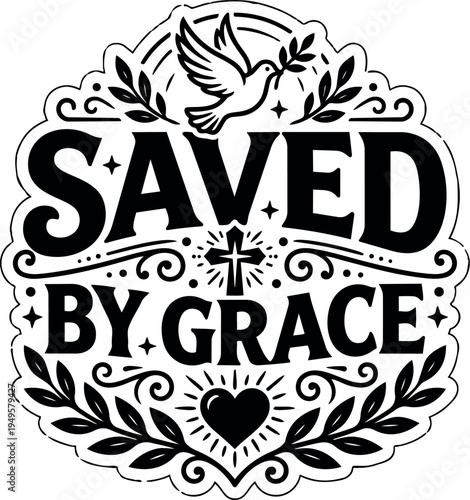 Black and white saved by grace lettering with dove cross heart and laurel wreath design vector art illustration