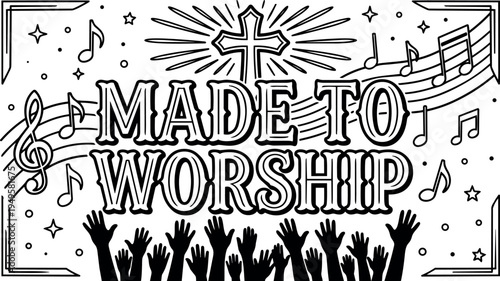 Black and white line art hands raised worshiping cross with shining rays and musical notes made to worship lettering