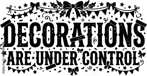 Black and white vintage style typography decorations are under control with ribbons stars and bows vector art design