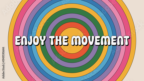 A vibrant circular design featuring concentric rings of color surrounds the text enjoy the movement in a retro style high quality professional detailed modern elegant stylish