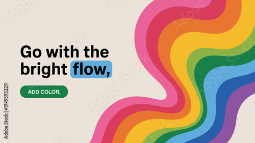 A vibrant colorful rainbow wave design accompanies the text go with the bright flow alongside a green add color button high quality professional detailed modern elegant