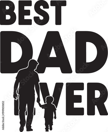 Best Dad Ever Silhouette: Father and Child Walking Hand in Hand - Paternity Appreciation Illustration