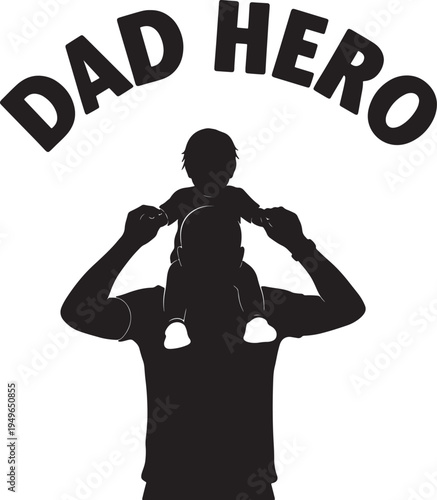 Dad Hero Silhouette: Strong Father Carrying Child on Shoulders - Paternal Strength and Love Illustration
