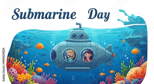 Illustration of a submarine with two people inside, surrounded by fish and coral, on Submarine Day with a vibrant and colorful underwater scene.