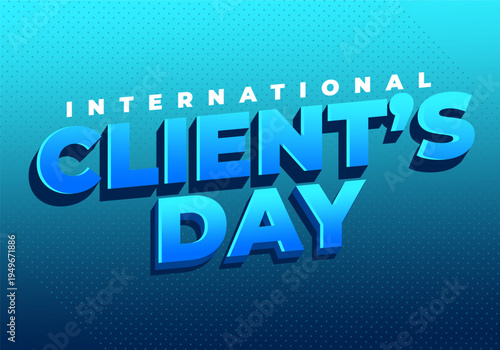 Bold 3d blue text reading international clients day on a turquoise gradient background with dotted halftone texture, modern promotional design