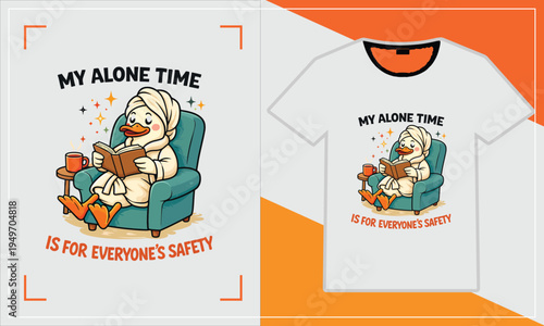 Cute duck character promoting alone time for safety on a t-shirt design