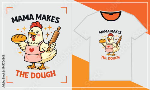 Charming t-shirt design featuring a chicken making dough with a playful message.
