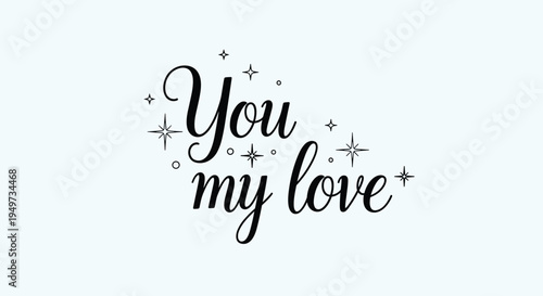 Elegant handwritten typography saying you my love surrounded by sparkling star icons on a soft pale blue background for romance.