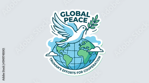 An illustration of a white dove carrying an olive branch flying over a blue and green globe with text 'GLOBAL PEACE' and 'TRUMAN'S EFFORTS FOR COOPERATION'.