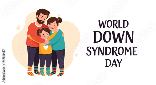 Illustration of a family supporting a child with Down syndrome, symbolizing awareness and community support on World Down Syndrome Day, with a colorful and heartwarming design.