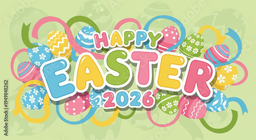 Colorful happy easter 2026 celebration graphic with eggs and ribbons on green background