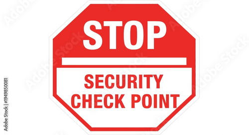 A red octagonal sign displays a stop message at a security checkpoint.