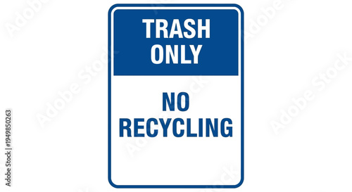 A blue and white sign indicates trash only with no recycling allowed indoors.