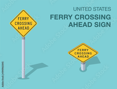 Traffic regulation rules. Isolated United States "ferry crossing ahead" road sign. Front and top view. Flat vector illustration template.