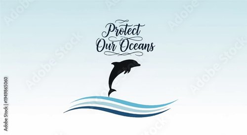 Dolphin jumping out of ocean waves with protect our oceans text eco friendly symbol
