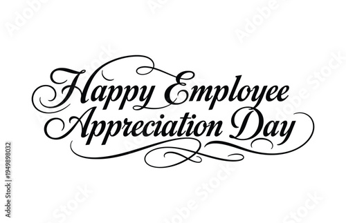 Happy Employee Appreciation Day Greeting Card or Banner with Calligraphic Text