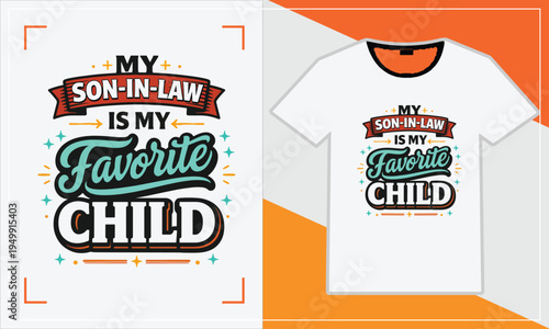 T-shirt design celebrating a son-in-law as the favorite child