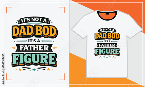 Funny t-shirt design emphasizing the positive role of fathers