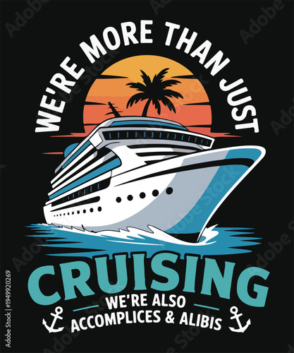 We Are More Than Just Cruising Friends Funny Cruise Travel Quote Typography Design