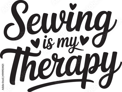 Sewing is my therapy text with hearts and needle illustration