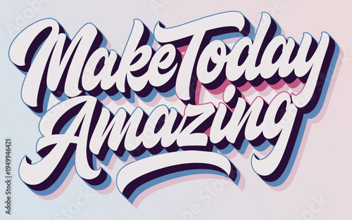 Make today amazing hand lettering typography design with 3d effect and soft gradient background