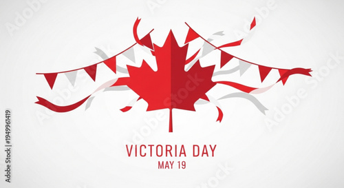 Victoria day celebration with red maple leaf and bunting flags on white background