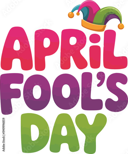 Colorful april fools day typography poster with jester hat for holiday prank celebrations