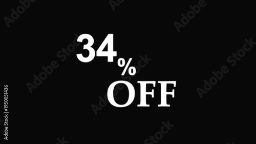 Abstract 34 Percent Off Discount Sale Animation. Minimalist White Text on Black Background for Retail Promotion and Marketing Sale Promotion Concept.