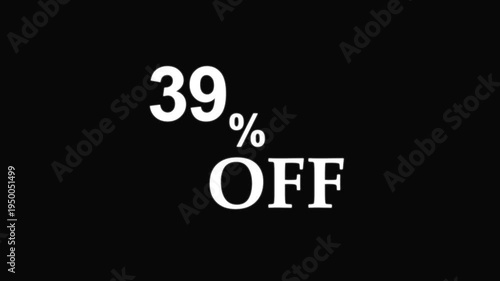 Abstract 39 Percent Off Discount Sale Animation. Minimalist White Text on Black Background for Retail Promotion and Marketing Sale Promotion Concept.