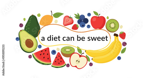 Healthy nutrition concept with a variety of colorful fresh fruits surrounding a positive healthy eating motivational message.