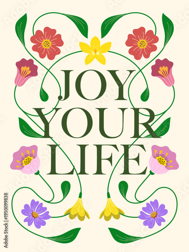 Flower Typography Badge , joy your life Floral Badge design, label, banner, signs, card, sticker, decorated with floral and leaves, Vector illustration for your design
