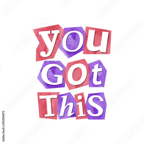 Wallpaper Mural You got this - motivational quote, message, magazine text cutout clip art. Vector illustration in 90s design for sticker, print, badge with inspirational, empowering title Torontodigital.ca