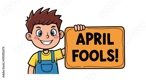 Cartoon boy holding an orange sign with 'APRIL FOOLS!' text on a white background with a playful mood.