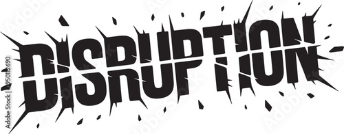 Disruption text with splatters and sharp edges, representing chaos and change