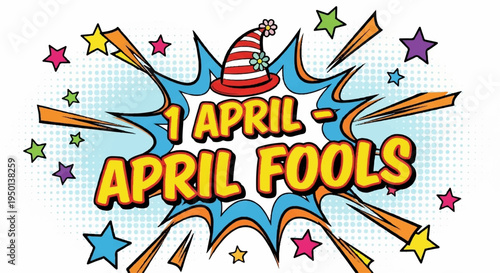 Vibrant april fools' day graphic with colorful stars comedic party hat and bold text on blue explosion background