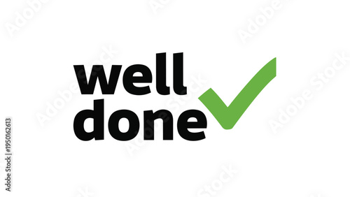 Uplifting message of accomplishment with a clear green validation symbol.