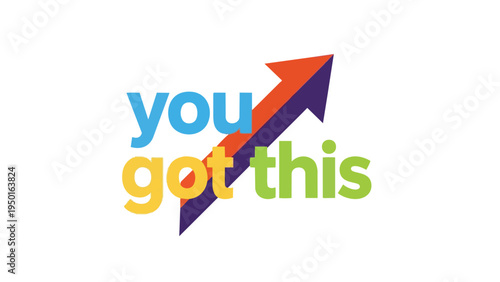 The image displays an uplifting and colorful typographic design featuring an upward diagonal arrow, symbolizing progress and positive momentum for