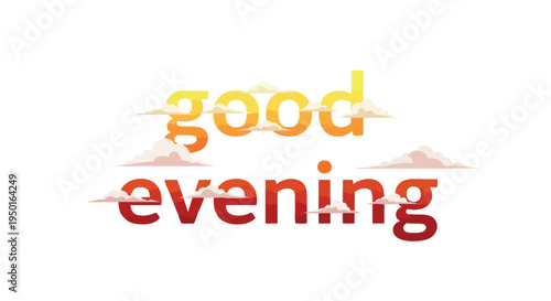 A vibrant and artistic 'Good Evening' text message illustration featuring warm gradient colors and delicate cloud elements perfect for spreading