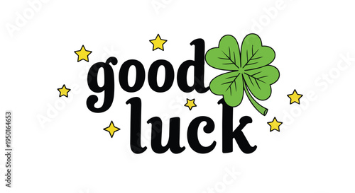 A charming graphic design conveying good fortune and positive wishes, featuring the phrase 'good luck' with a vibrant four-leaf clover integrated,