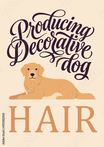 Golden Retriever dog, producing decorative dog hair slogan poster. Cute T-shirt, hoodie printing, copybook, notebook, mugs, banner typography, funny sayings tote bag, pouch design. Vector illustration