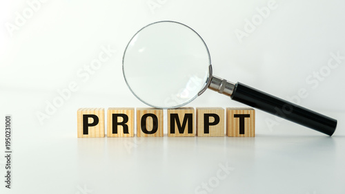 Conceptual image of wooden blocks spelling PROMPT with a magnifying glass on a white background, symbolizing AI engineering, search optimization, and creative instructions.