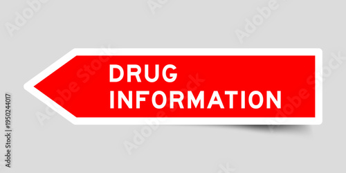 Red color arrow shape sticker label with word drug information on gray background
