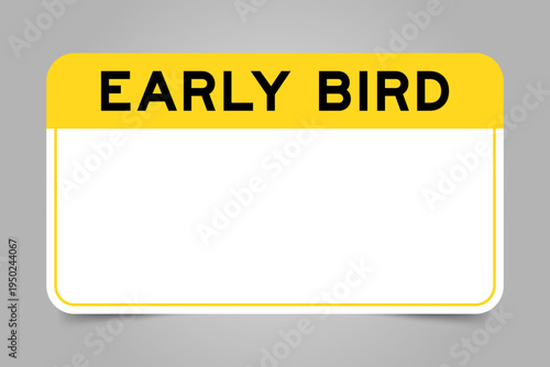 Label banner that have yellow headline with word early bird and white copy space, on gray background