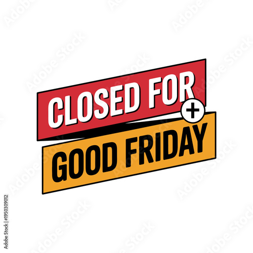A sign indicating that a business is closed for Good Friday