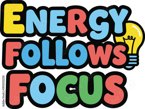 Energy Follows Focus Mindset Typography