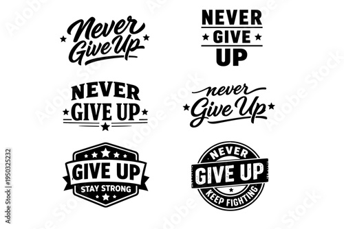 Motivational never give up typography designs with encouraging messages