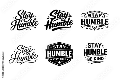 Stay humble motivational typography set in black and white designs